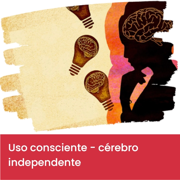 Uso_consciente_cerebro_independente3.webp>