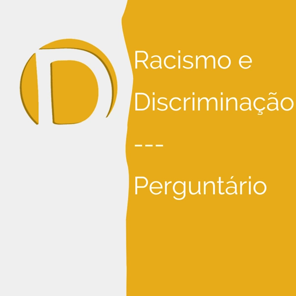 Racismo_e_Discriminacao_Perguntario1.webp>
